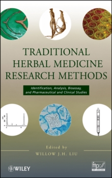 Traditional Herbal Medicine Research Methods : Identification, Analysis, Bioassay, and Pharmaceutical and Clinical Studies