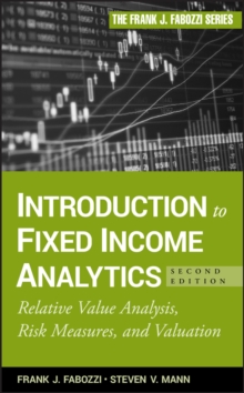 Introduction to Fixed Income Analytics : Relative Value Analysis, Risk Measures and Valuation