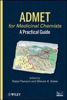 ADMET for Medicinal Chemists : A Practical Guide