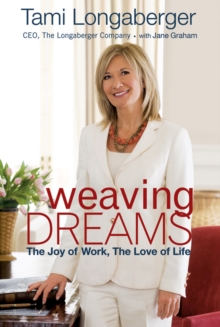 Weaving Dreams : The Joy of Work, The Love of Life