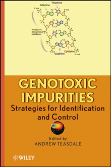 Genotoxic Impurities : Strategies for Identification and Control