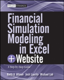 Financial Simulation Modeling in Excel : A Step-by-Step Guide + Website, Paperback / softback Book Financial Simulation Modeling in Excel : A Step-by-Step Guide + Website, Paperback / softback Book