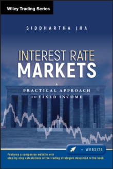 Interest Rate Markets : A Practical Approach to Fixed Income, Hardback Book Interest Rate Markets : A Practical Approach to Fixed Income, Hardback Book