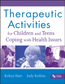 Therapeutic Activities for Children and Teens Coping with Health Issues