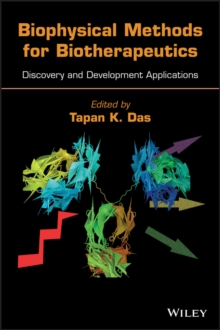 Biophysical Methods for Biotherapeutics : Discovery and Development Applications, Hardback Book Biophysical Methods for Biotherapeutics : Discovery and Development Applications, Hardback Book