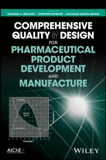 Comprehensive Quality by Design for Pharmaceutical Product Development and Manufacture, Hardback Book Comprehensive Quality by Design for Pharmaceutical Product Development and Manufacture, Hardback Book