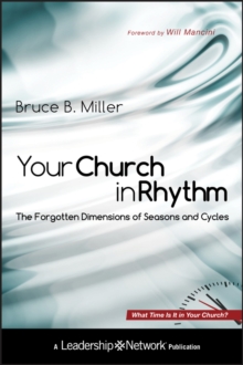 Your Church in Rhythm : The Forgotten Dimensions of Seasons and Cycles