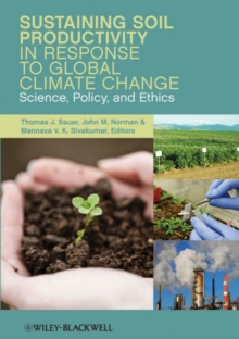Sustaining Soil Productivity in Response to Global Climate Change : Science, Policy, and Ethics, Hardback Book Sustaining Soil Productivity in Response to Global Climate Change : Science, Policy, and Ethics, Hardback Book
