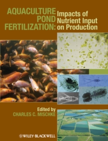 Aquaculture Pond Fertilization : Impacts of Nutrient Input on Production, Hardback Book Aquaculture Pond Fertilization : Impacts of Nutrient Input on Production, Hardback Book