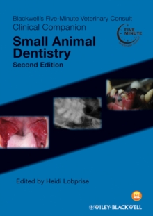 Blackwell's Five-Minute Veterinary Consult Clinical Companion : Small Animal Dentistry, Paperback / softback Book Blackwell's Five-Minute Veterinary Consult Clinical Companion : Small Animal Dentistry, Paperback / softback Book