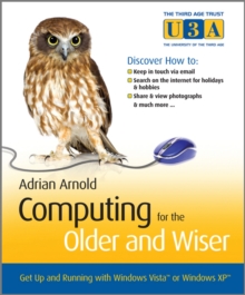 Computing for the Older and Wiser : Get Up and Running On Your Home PC