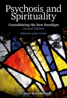 Psychosis and Spirituality : Consolidating the New Paradigm