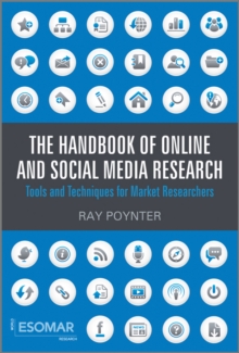 The Handbook of Online and Social Media Research : Tools and Techniques for Market Researchers