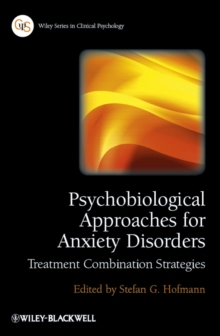 Psychobiological Approaches for Anxiety Disorders : Treatment Combination Strategies, Paperback / softback Book Psychobiological Approaches for Anxiety Disorders : Treatment Combination Strategies, Paperback / softback Book