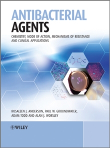 Antibacterial Agents : Chemistry, Mode of Action, Mechanisms of Resistance and Clinical Applications, Hardback Book Antibacterial Agents : Chemistry, Mode of Action, Mechanisms of Resistance and Clinical Applications, Hardback Book