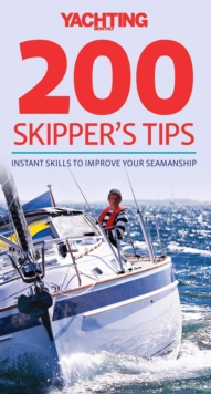 200 Skipper's Tips : Instant Skills to Improve Your Seamanship, Paperback / softback Book 200 Skipper's Tips : Instant Skills to Improve Your Seamanship, Paperback / softback Book