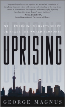 Uprising : Will Emerging Markets Shape or Shake the World Economy?