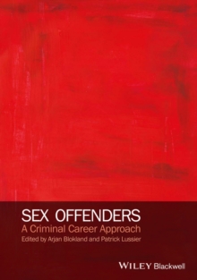 Sex Offenders : A Criminal Career Approach, Hardback Book Sex Offenders : A Criminal Career Approach, Hardback Book