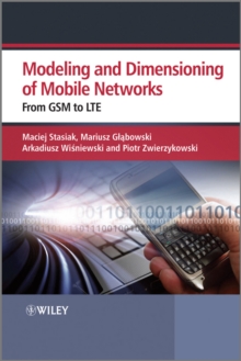 Modeling and Dimensioning of Mobile Wireless Networks : From GSM to LTE