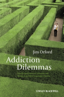 Addiction Dilemmas : Family Experiences from Literature and Research and Their Lessons for Practice, Hardback Book Addiction Dilemmas : Family Experiences from Literature and Research and Their Lessons for Practice, Hardback Book