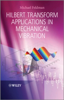 Hilbert Transform Applications in Mechanical Vibration, Hardback Book Hilbert Transform Applications in Mechanical Vibration, Hardback Book