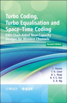 Turbo Coding, Turbo Equalisation and Space-Time Coding : EXIT-Chart-Aided Near-Capacity Designs for Wireless Channels