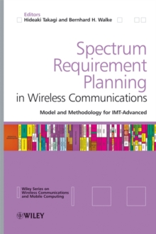 Spectrum Requirement Planning in Wireless Communications : Spectrum Requirement Planning in Wireless Communications Advanced, Hardback Book Spectrum Requirement Planning in Wireless Communications : Spectrum Requirement Planning in Wireless Communications Advanced, Hardback Book