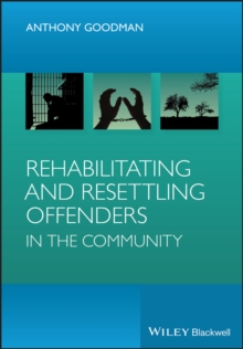 Rehabilitating and Resettling Offenders in the Community, Paperback / softback Book Rehabilitating and Resettling Offenders in the Community, Paperback / softback Book