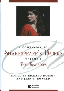 A Companion to Shakespeare's Works, Volume I : The Tragedies