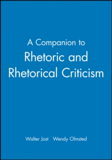 A Companion to Rhetoric and Rhetorical Criticism