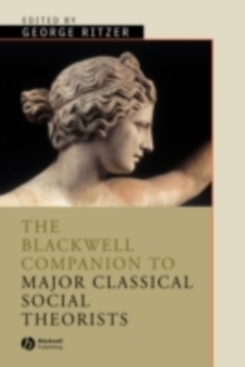 The Blackwell Companion to Major Classical Social Theorists