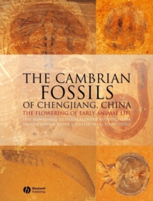 The Cambrian Fossils of Chengjiang, China : The Flowering of Early Animal Life