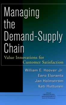 Managing the Demand-Supply Chain : Value Innovations for Customer Satisfaction