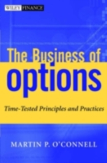 The Business of Options : Time-Tested Principles and Practices