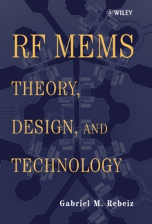 Rf Mems : Theory, Design, and Technology, Hardback Book Rf Mems : Theory, Design, and Technology, Hardback Book