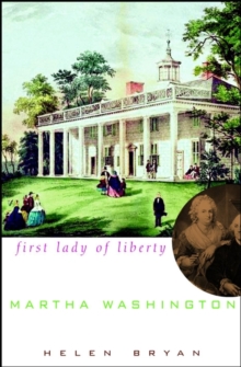 Martha Washington : First Lady of Liberty