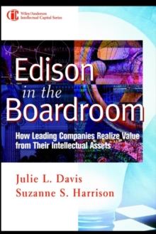 Edison in the Boardroom : How Leading Companies Realize Value from Their Intellectual Assets