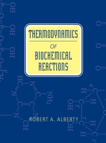 Thermodynamics of Biochemical Reactions, Hardback Book Thermodynamics of Biochemical Reactions, Hardback Book