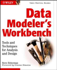 Data Modeler's Workbench : Tools and Techniques for Analysis and Design