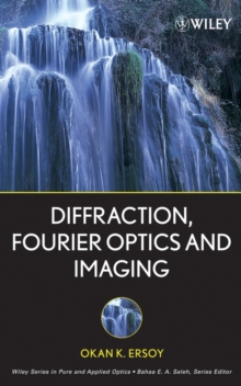Diffraction, Fourier Optics and Imaging, Hardback Book Diffraction, Fourier Optics and Imaging, Hardback Book