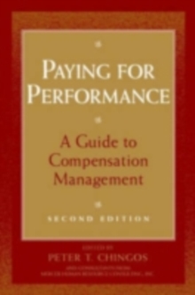 Paying for Performance : A Guide to Compensation Management