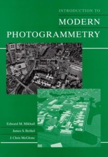 Introduction to Modern Photogrammetry, Paperback / softback Book Introduction to Modern Photogrammetry, Paperback / softback Book