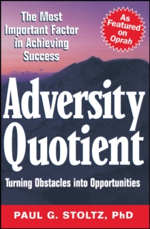 Adversity Quotient : Turning Obstacles Into Opportunities