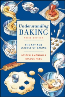 Understanding Baking : The Art and Science of Baking