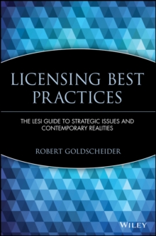 Licensing Best Practices : The LESI Guide to Strategic Issues and Contemporary Realities