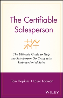 The Certifiable Salesperson : The Ultimate Guide to Help Any Salesperson Go Crazy with Unprecedented Sales!