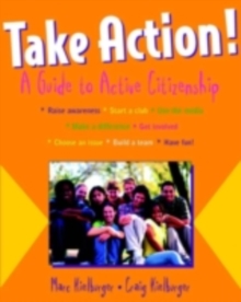 Take Action! : A Guide to Active Citizenship