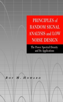 Principles of Random Signal Analysis and Low Noise Design : The Power Spectral Density and its Applications