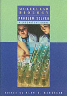 Molecular Biology Problem Solver : A Laboratory Guide