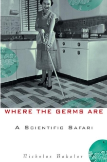 Where the Germs Are : A Scientific Safari